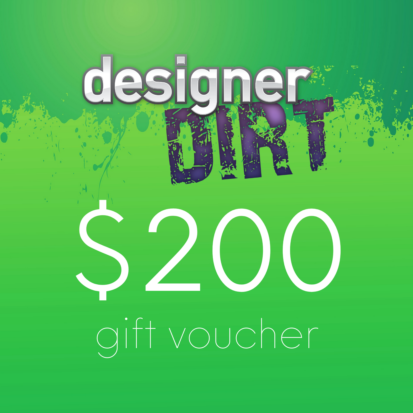 Designer Dirt $200 gift card. Buy a gift certificate or voucher for a present if you can't decide what to buy