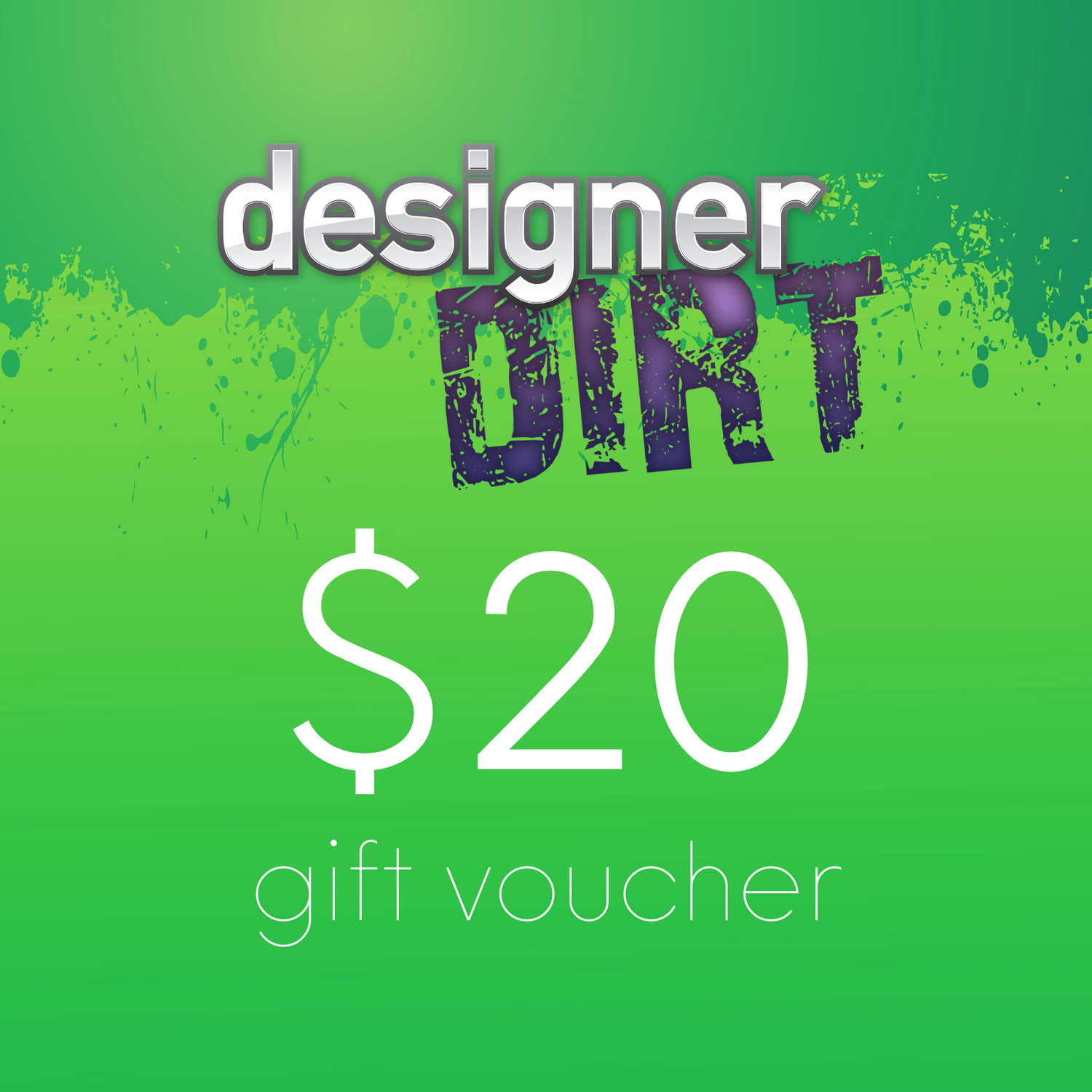 Designer Dirt $20 gift card. Buy a gift certificate or voucher for a present if you can't decide what to buy